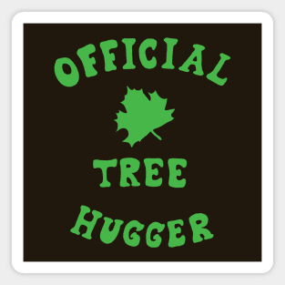 Official tree hugger Magnet